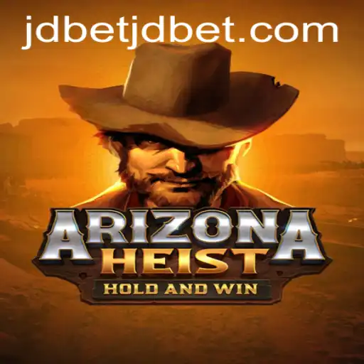 The Thrilling Adventure of ArizonaHeist