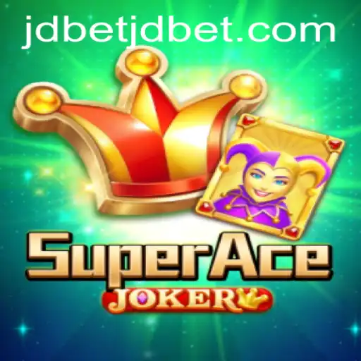 Exploring the Exciting World of SuperAceJoker and jdbet